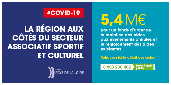 Infographie. Texte : #Covid-19 La Région aux côtés du secteur associatif sportif et culturel. Logo de la Région des Pays de la Loire. 5,4 M€ pour un fonds d'urgence, le maintien des aides aux événements annulés et le renforcement des aides existantes. Retrouvez ici le détail des aides 0 800 200 402 (service & appel gratuits)