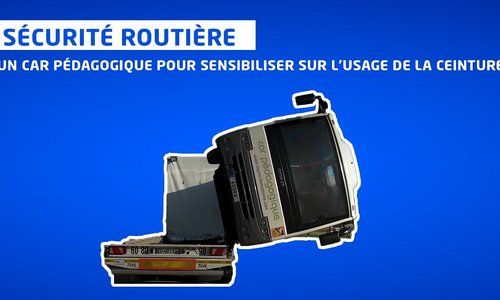 Sécurité routière : un car pédagogique pour sensibiliser sur l'usage de la ceinture de sécurité